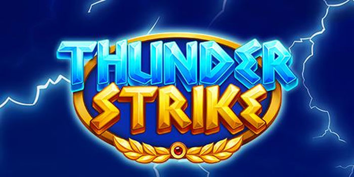 Tips-Ampuh-Meledakkan-Bonus-di-Slot-Thunder-Strike
