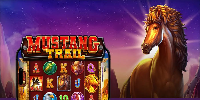 Cara Agar Menang Besar di Game Slot Mustang Trail