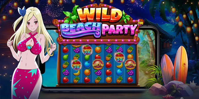 Cara Cerdas Raih Kemenangan Maksimal di Slot Wild Beach Party
